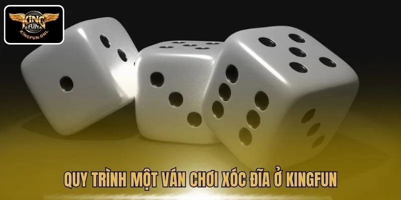 Khám Phá Xóc Đĩa Đổi Thưởng Online tại Kingfun 2 Quy trình một ván chơi xóc đĩa ở Kingfun