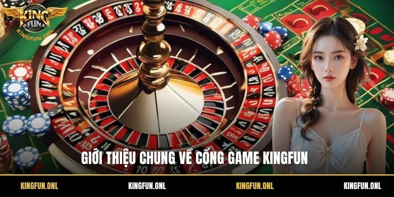 KingFun 34 Giới thiệu chung về cổng game Kingfun